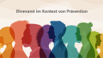 Ehrenamt im Kontext von Prävention bei den KI - KOMM-AN NRW II